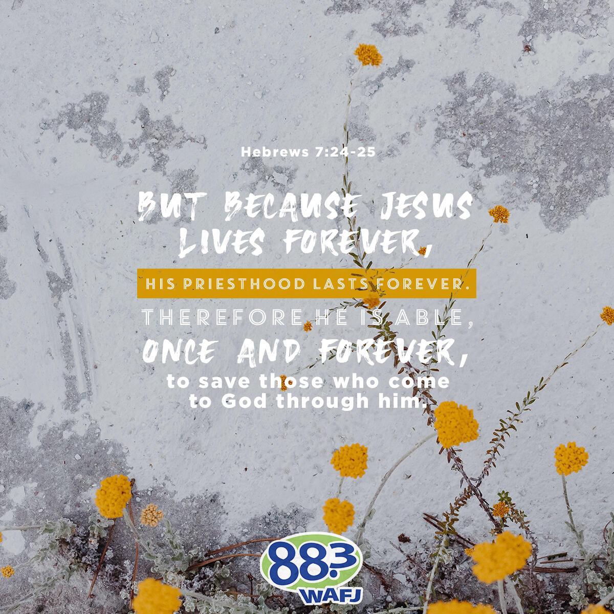 Hebrews 7:24-25                                 . - Verse of the Day